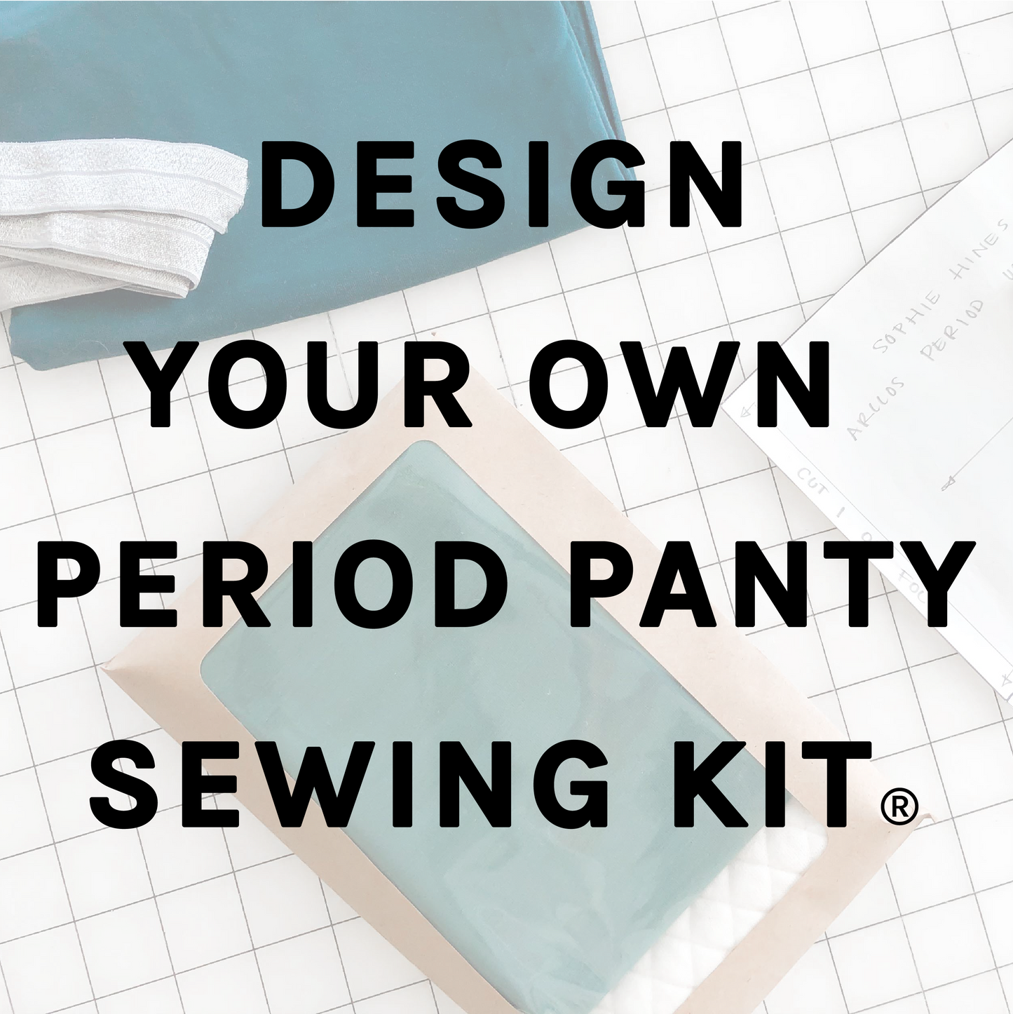 Custom Period Panty Sewing Kit® Bundle